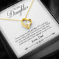To My Daughter From Dad There For You Special Girl - Heart Pendant Necklace