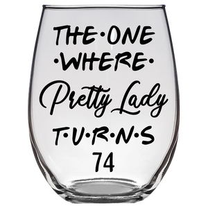 Pretty Lady Turns 74 Years Stemless Wine Glass