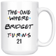 The One Where Bridget Turns 21 Years Coffee Mug (15 oz)