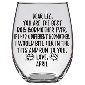Liz April dog Godmother Stemless Wine Glass