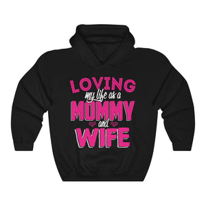 Loving My Life As Mommy & Wife Married Moms Hoodie Hooded Sweatshirt