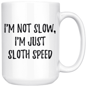 I'm Not Slow, I'm Just Slow Speed Coffee Mug