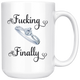 Fucking Finally Wedding Coffee Mug (15 oz)