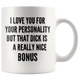 Funny Personality Bonus Dick Coffee Mug (11 oz)