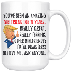 Funny Awesome Girlfriend For 11 Years Coffee Mug, 11th Anniversary Girlfriend Trump Gifts, 11th Anniversary Mug, 11 Years Together With Her  (15 oz)