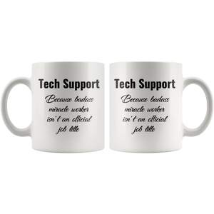 Tech Support Miracle Worker Job Title Coffee Mug (11 oz)