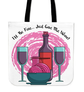 I'll Be Fine Just Give Me Wine Lover Tote Bag