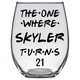 Skyler Turns 21 Years Stemless Wine Glass