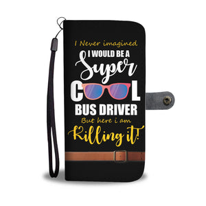 Super Cool Bus Driver Phone Wallet Case