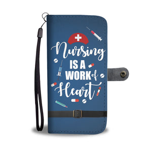 Nursing Is A Work Of Heart Phone Wallet Case