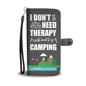 I Just Need To Go Camping Phone Wallet Case
