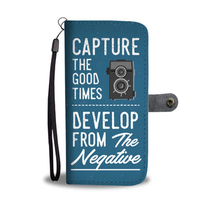 Capture Good Times Photographer Phone Wallet Case