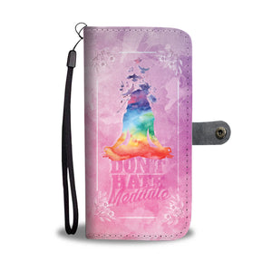Don't Hate Meditate Phone Wallet Case