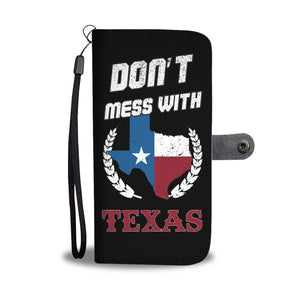 Don't Mess With Texas Phone Wallet Case
