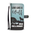 Live Like A Wolf Phone Wallet Case