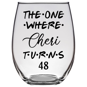 The One Where Cheri Turns 48 Years Stemless Wine Glass (Laser Etched) - Clear