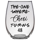 The One Where Cheri Turns 48 Years Stemless Wine Glass (Laser Etched) - Clear