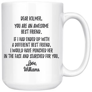 Dear Kilmer Best Friends Coffee Mug (15 oz)