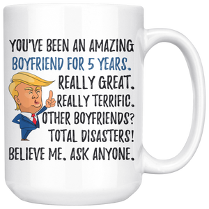 Funny Fantastic Boyfriend For 5 Years Coffee Mug, Fifth Anniversary Boyfriend Trump Gifts, 5th Anniversary Mug, 5 Years Together With Him  (15 oz )
