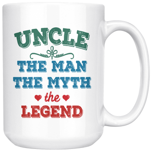 Uncle The Man The Myth The Legend Mug (15 oz)