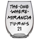 The One Where Miranda Turns 21 Years Stemless Wine Glass (Laser Etched) - Clear