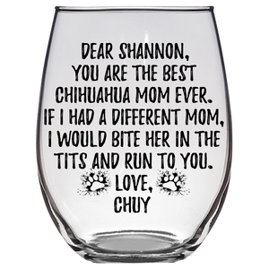 Shannon Chuy Chihuahua Dog Mom Stemless Wine Glass
