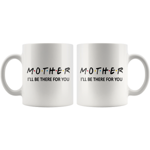 Mother Friends Coffee Mug (11 oz)