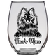 Finn's Mom Shetland Sheepdog Stemless Wine Glass