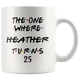 The One Where Heather Turns 25 Years Coffee Mug (11 oz)