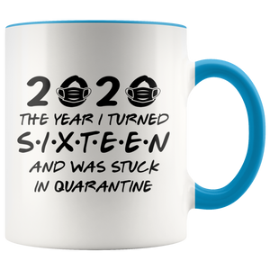 Sixteen (Custom Age) Birthday Stuck In Pandemic Quarantine 2020 Colored Coffee Mug