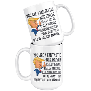 Funny Fantastic Bus Driver Trump Coffee Mug (15 oz)