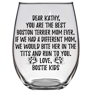 Kathy Bostie Kids Boston Terrier Dog Mom Stemless Wine Glass