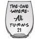 The One Where Ali Turns 21 Years Stemless Wine Glass (Laser Etched)