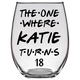 Katie Turns 18 Years Dog Stemless Wine Glass