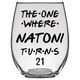 The One Where Natoni Turns 21 Years Stemless Wine Glass (Laser Etched)