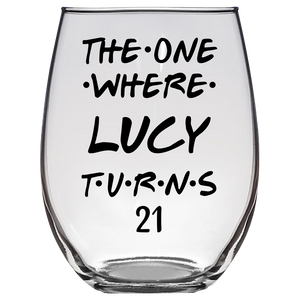 The One Where Lucy Turns 21 Years Stemless Wine Glass (Laser Etched) - Clear