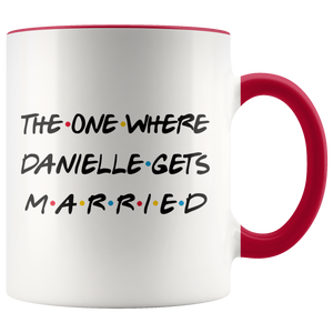 The One Where Danielle Gets Married Colored Coffee Mug (11 oz)