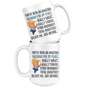 Funny Amazing Husband For 39 Years Coffee Mug, 39th Anniversary Husband Trump Gifts, 39th Anniversary Mug, 39 Years Together With My Hubby