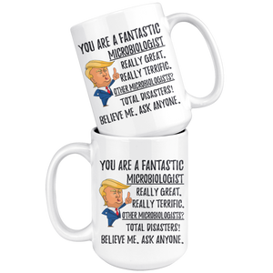 Funny Fantastic Microbiologist Coffee Mug, Trump Gifts, Best Microbiologist Birthday Gift, Microbiologist Christmas Graduation Gift
