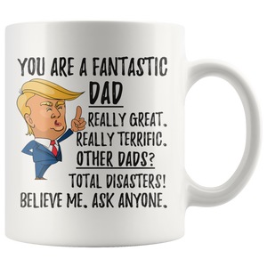 Funny Fantastic Dad Trump Coffee Mug (11 oz)