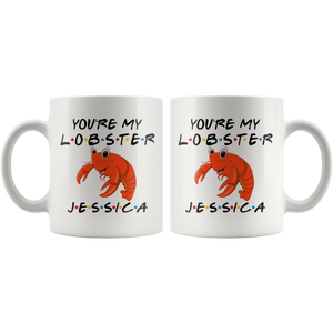 Personalized You're My Lobster Jessica Coffee Mug (11 oz)
