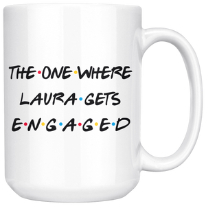 The One Where Laura Gets Engaged Coffee Mug (15 oz)