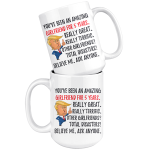 Funny Fantastic Girlfriend For 5 Years Coffee Mug, Fifth Anniversary Girlfriend Trump Gifts, 5th Anniversary Mug, 5 Years Together With He (15 oz )