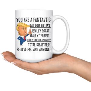 Funny Fantastic Tattoo Artist Trump Coffee Mug (15 oz)