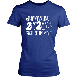 Quarantine 2020 Pandemic Getting Real Toilet Paper Unisex & Women T-Shirt