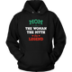 Mom The Woman The Myth The Legend Unisex Hoodie