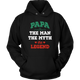 Papa The Man The Myth The Legend Unisex Hoodie