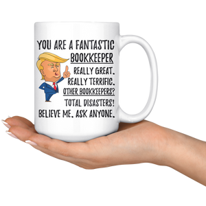 Funny Fantastic Bookkeeper Coffee Mug, Bookkeeper Trump Gifts, Best Bookkeeper Birthday Christmas Graduation Gift for Him and Her