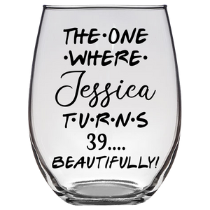 Jessica Turns 39 Years beautifully Stemless Wine Glass