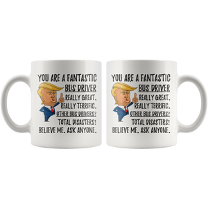 Funny Fantastic Bus Driver Trump Coffee Mug (11 oz)